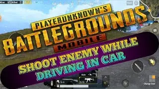 Trick To Shoot Enemy From Car While Driving - PUBG MOBILE.