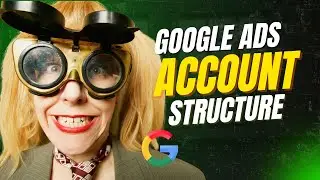 Google Ads Account Structure for Home Service Businesses
