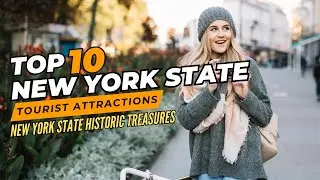 New York State's Hidden Gems - 10 Must-Visit Places for Unforgettable Experiences in New York State