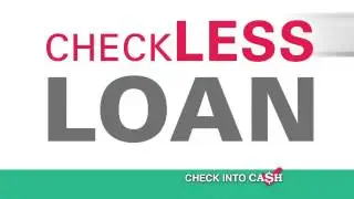 Check Into Cash Checkless Loan