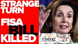 Krystal and Saagar: Trump, progressives, team up to kill Pelosi mass surveillance bill