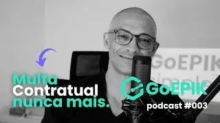 Como Parar de Levar Multa Contratual de Fornecedor para Sempre?  - GOEPIK PODCAST - EP #003
