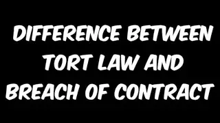 TORT AND BREACH OF CONTRACT | DIFFERENCE BETWEEN TORT AND BREACH OF CONTRACT