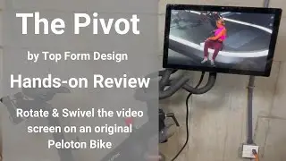 Hands-On Review of The Pivot by Top Form Design - Rotate & Swivel the original Peloton bike screen