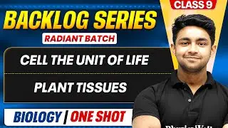 Class 9 Biology - Cell The Unit of Life & Plant Tissues in 1 Shot | Backlog Buster | Radiant 2026