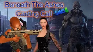 Beneath The Ashes | A Sims 4 Series | Casting call 🧟🦠