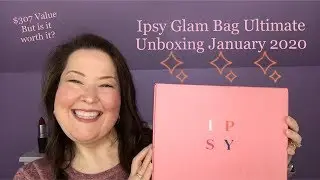 Ipsy Glambag Ultimate Unboxing January 2020 / Glam Bag
