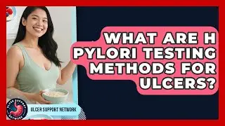What Are H Pylori Testing Methods For Ulcers? - Ulcer Support Network