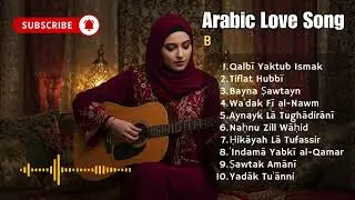 Arabic Love Songs That Will Touch Your Heart 🕊️ | Deep & Emotional Playlist