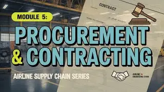 Module 5 Procurement & Contracting Secrets in Airline Supply Chains