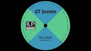 GT System - Feel Alright (Extended Mix)