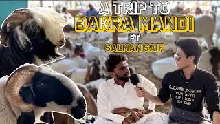 A Trip to Mandi ft Salman Saif | Bakra Mandi | The Street Show
