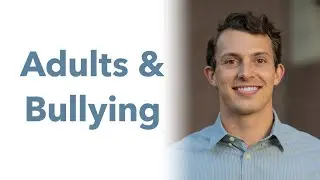 Austin Hudson 2: How Adult Experience Bullying Differently than Children?