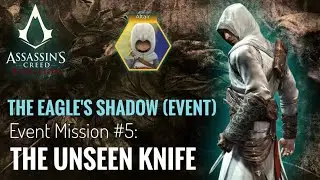 Assassin's Creed Rebellion | The Eagle's Shadow (Altair DNA)  Chapter 5: The Unseen Knife