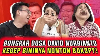 BONGKAR DOSA DAVID NURBIANTO, KEGEP BININYA NONTON B0K3P?! | WaOde Sisters Ep 111 Part 2