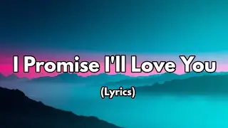 I Promise I&rsquo;ll Love You &ndash; A Heartfelt Love Song | Romantic Ballad