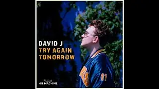 David J - Try Again Tomorrow (Audio)