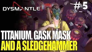 Titanium, Crafting Gask Mask & Sledgehammer And Finding A Mysterious Pyramid | Dysmantle | Part 5