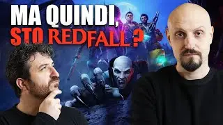 REDFALL - siamo PERPLESSI, sapete?