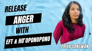 Heal Your Anger Using Ho'oponopono & EFT | Emotional Freedom Made Easy