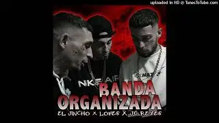 BANDA ORGANIZADA - EL JINCHO FT. JC REYES, LOPES (INSTRUMENTAL)
