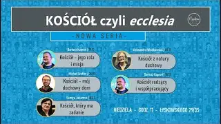 Kości&oacute;ł - jego rola i misja | pastor Dariusz Kaproń | Nabożeństwo Kości&oacute;ł Freedom