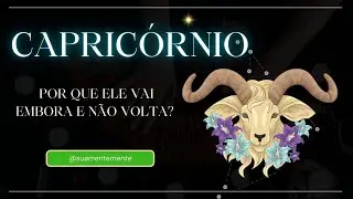 CAPRICORNIANO: POR QUE ELE VAI EMBORA E N&Atilde;O VOLTA? ♑ #Astrologia #Relacionamentos