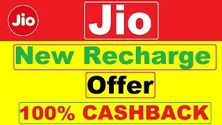 Jio Recharge Offer | jio new offer 2019 | Jio New Offer 100% Cashback Offer