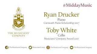 Ryan Drucker (piano) and Toby White (cello): The Musicians' Company #MiddayMusic