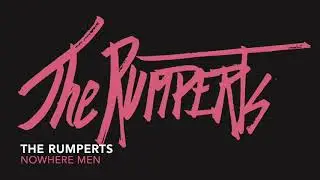 THE RUMPERTS - Nowhere Men