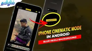 iPhone cinematic reels background BLUR IN ANDROID🔥3 TIPS FOR BLUR VIDEO BACKGROUND IN MOBILE | தமிழ்