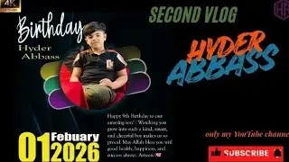 My birthday vlog (Haider Abbas) subscribe