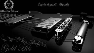Calvin Russell - Trouble - (BluesMen Channel Music) - BLUES & ROCK