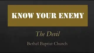 Sunday, January 18, 2026 - Know Your Enemy: The Devil
