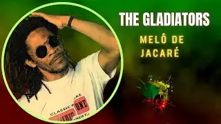 The Gladiators - Jah is the Man ( Melô de Jacaré )
