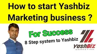 How to start Yashbiz Marketing Business ? ( In Hindi ) || Yashbiz 8 Step system