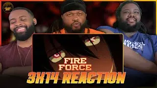 FIRE FORCE | WITH THE SUN AT HIS BACK 3X14 | REACTION