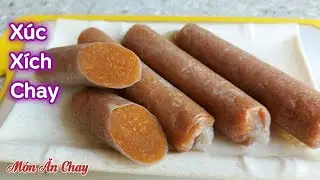 Cách Làm XÚC XÍCH CHAY Dai Và Thơm Ngon Như Xúc Xích Mặn | Món Chay Ngon Bà Mẹ Quê.