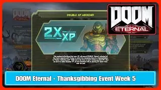 DOOM Eternal- Thanksgibbing Event Week 5