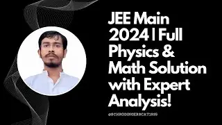 JEE Main 2024 | Full Physics & Math Solution with Expert Analysis! | @DebabrataChini2001