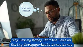 Why Having Money Isn&rsquo;t the Same as Having Mortgage Ready Money | The Daily Mortgage Briefing