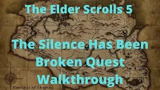 The Elder Scrolls 5 Skyrim The Silence Has Been Broken Quest Walkthrough