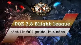 Path of Exile 3.8 Blight League - Act 2 Full Guide in 4 mins (quests, rewards, fast run)