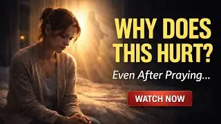 Why Does God Feel Silent When You Need Him Most? | This Prayer Will Heal You