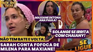 BBB 26 🔥Sarah conta fofoca de Milena para Maxiane!  Solange se irrita com Chaiany! Paredão!