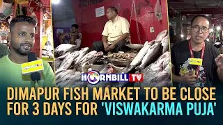 DIMAPUR FISH MARKET TO BE CLOSED FOR 3 DAYS FOR 'VISWAKARMA PUJA'