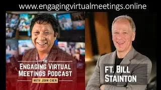 Engaging Virtual Meetings Podcast ft. Bill Stainton, CSP, CPAE