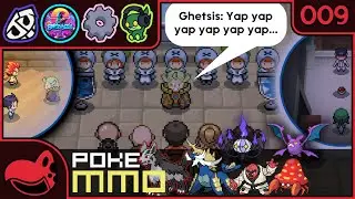 PokeMMO: Unova - Ghetsis YAPS & YAPS. @JustJich @BMcShizzle @DiGearChannel & @thepsynergist [009]