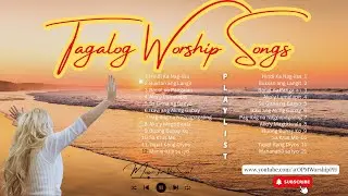 🙏Non-Stop Tagalog Worship Songs 📀 Hindi Ka Nag-iisa Album🙏 #tagalog #worship #christianmusic
