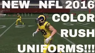 NEW NFL COLOR RUSH UNIFORMS 2016  | MADDEN 17